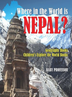 cover image of Where in the World is Nepal? Geography Books--Children's Explore the World Books